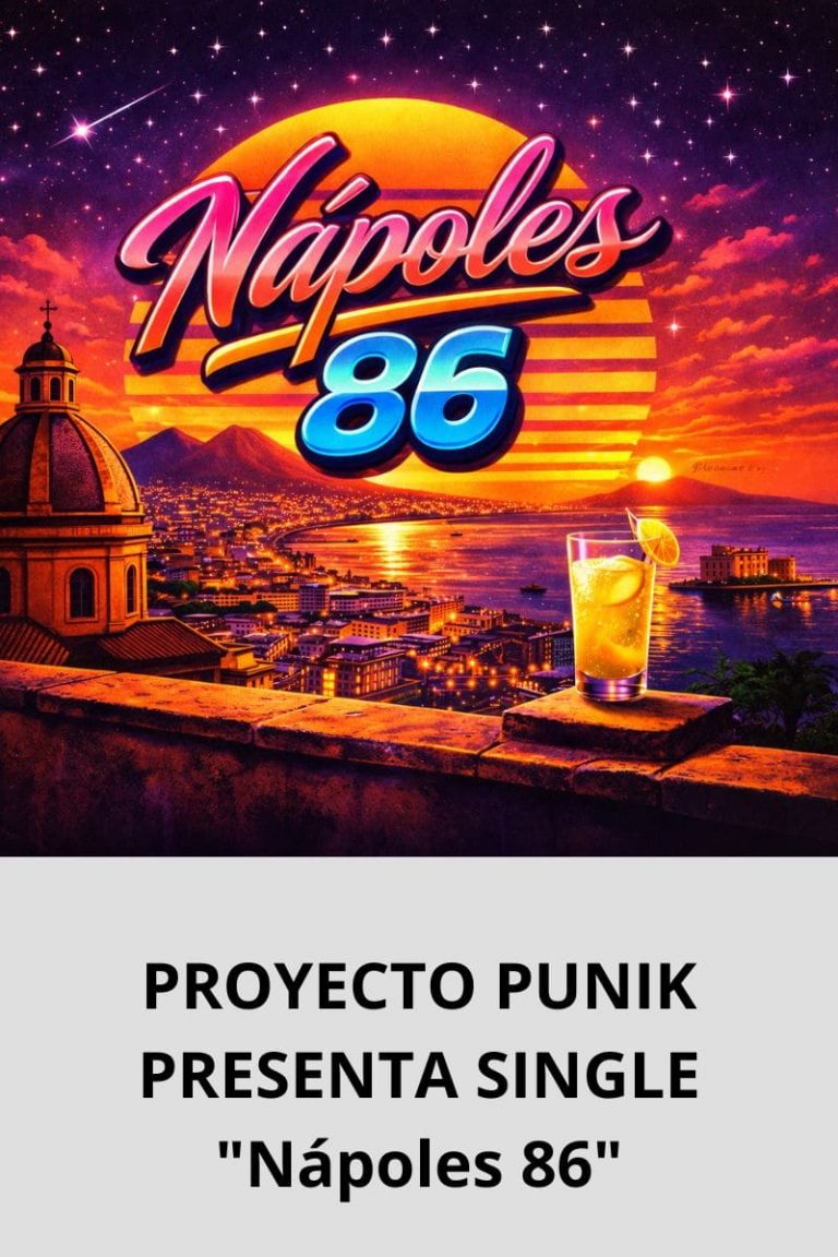 PROYECTO PUNIK PRESENTA SINGLE «Nápoles 86»