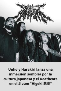 Unholy Harakiri lanza una inmersión sombría por la cultura japonesa y el Deathcore en el álbum Higeki 悲劇