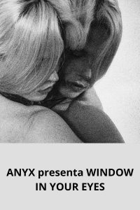 ANYX presenta WINDOW IN YOUR EYES