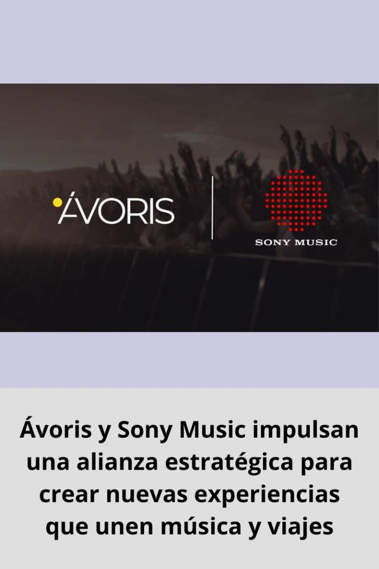 Ávoris y Sony Music impulsan una alianza estratégica para crear nuevas experiencias que unen música y viajes