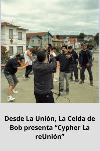 Desde La Unión, La Celda de Bob presenta “Cypher La reUnión”
