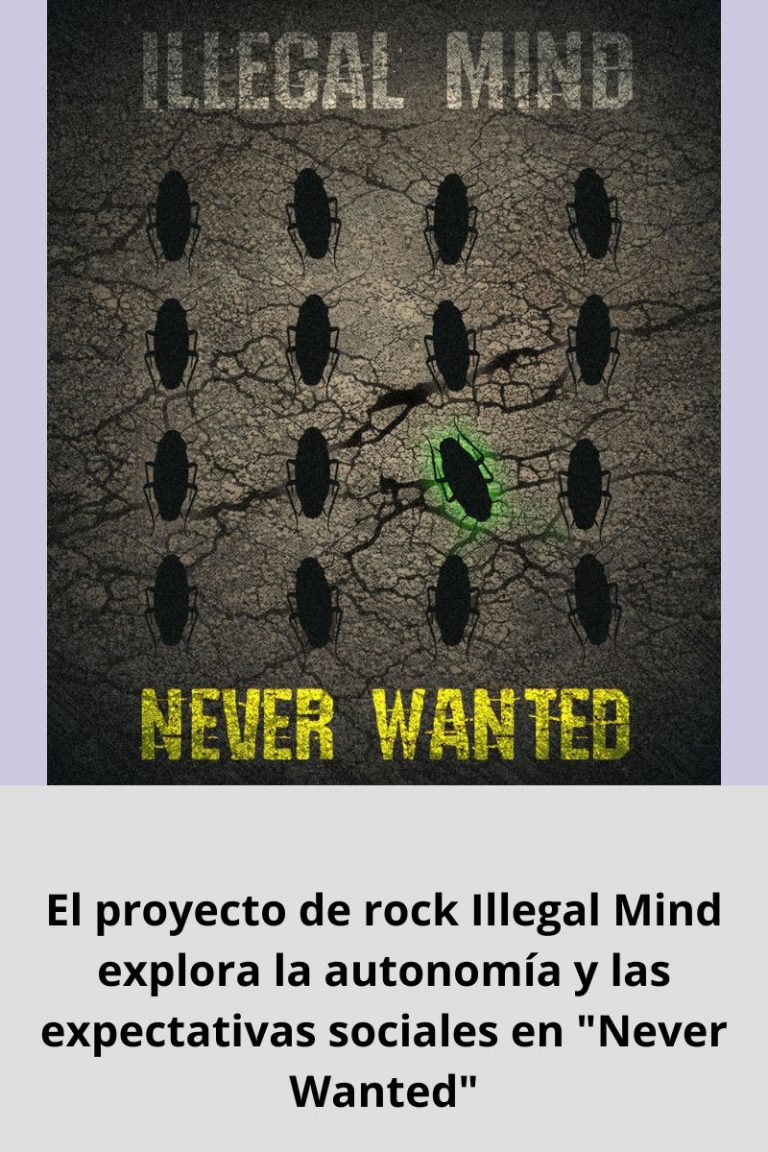 El proyecto de rock Illegal Mind explora la autonomía y las expectativas sociales en «Never Wanted»