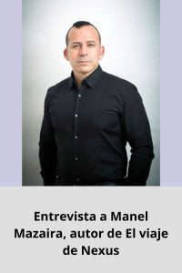 Entrevista a Manel Mazaira, autor de El viaje de Nexus