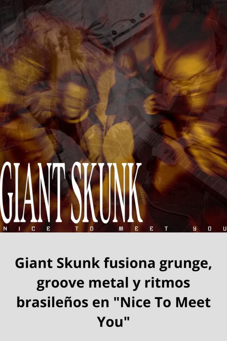 Giant Skunk fusiona grunge, groove metal y ritmos brasileños en «Nice To Meet You»
