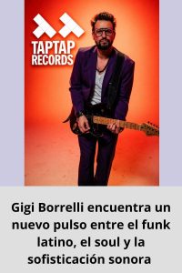 Gigi Borrelli encuentra un nuevo pulso entre el funk latino, el soul y la sofisticación sonora