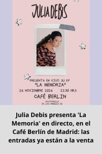 Julia Debis presenta 'La Memoria' en directo, en el Café Berlín de Madrid las entradas ya están a la venta