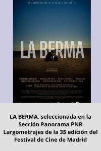 LA BERMA, seleccionada en la Sección Panorama PNR Largometrajes de la 35 edición del Festival de Cine de Madrid