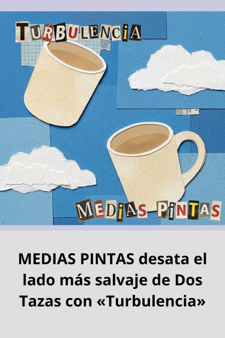 MEDIAS PINTAS desata el lado más salvaje de Dos Tazas con «Turbulencia»