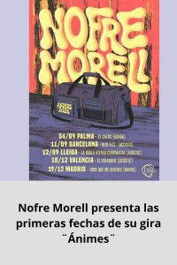 Nofre Morell presenta las primeras fechas de su gira ¨Ánimes¨