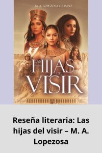 Reseña literaria Las hijas del visir – M. A. Lopezosa