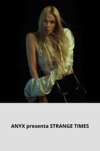 ANYX presenta STRANGE TIMES