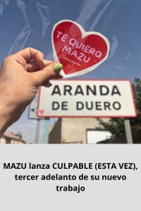 MAZU lanza CULPABLE (ESTA VEZ), tercer adelanto de su nuevo trabajo