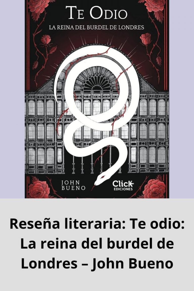 Reseña literaria: Te odio: La reina del burdel de Londres – John Bueno