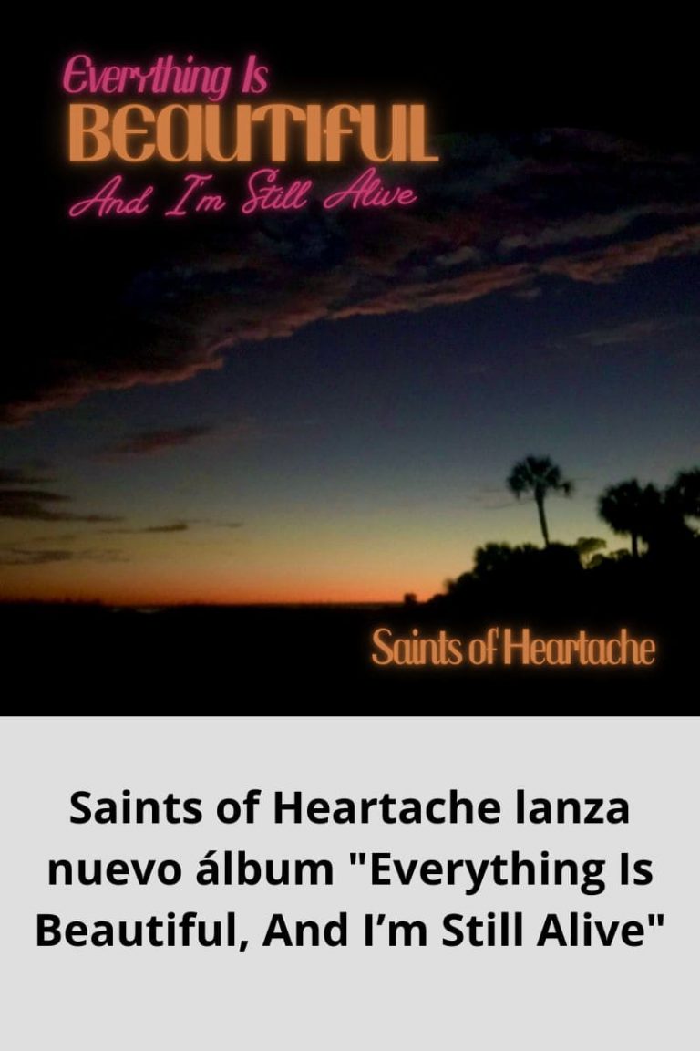 Saints of Heartache lanza nuevo álbum «Everything Is Beautiful, And I’m Still Alive»