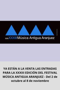 YA ESTÁN A LA VENTA LAS ENTRADAS PARA LA XXXIII EDICIÓN DEL FESTIVAL MÚSICA ANTIGUA ARANJUEZ - Del 2 de octubre al 8 de noviembre