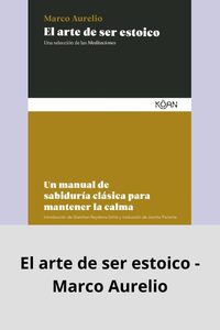 El arte de ser estoico - Marco Aurelio