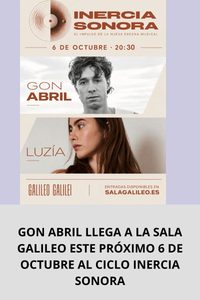 GON ABRIL LLEGA A LA SALA GALILEO ESTE PRÓXIMO 6 DE OCTUBRE AL CICLO INERCIA SONORA