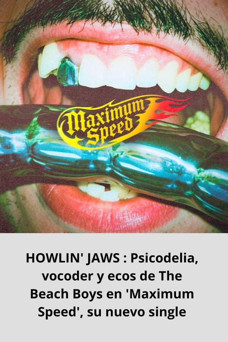 HOWLIN’ JAWS : Psicodelia, vocoder y ecos de The Beach Boys en ‘Maximum Speed’, su nuevo single
