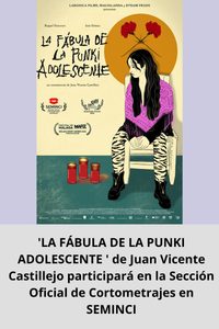 'LA FÁBULA DE LA PUNKI ADOLESCENTE ' de Juan Vicente Castillejo participará en la Sección Oficial de Cortometrajes en SEMINCI