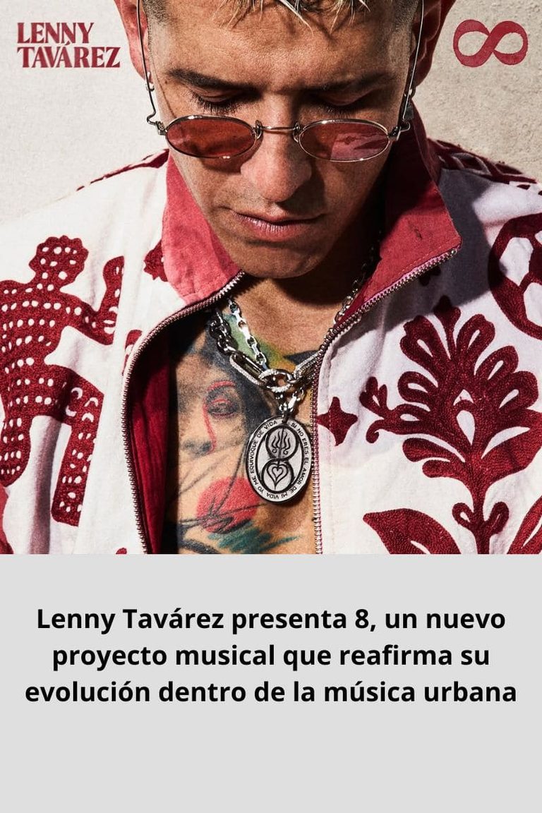 Lenny Tavárez presenta 8, un nuevo proyecto musical que reafirma su evolución dentro de la música urbana