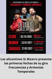 Los alicantinos Sr.Bizarro presenta las primeras fechas de su gira Frecuencias y Armonías Temporales