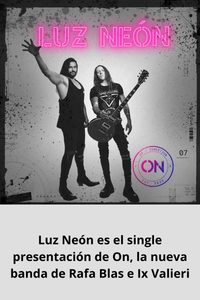 Luz Neón es el single presentación de On, la nueva banda de Rafa Blas e Ix Valieri