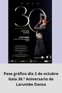Pase gráfico día 2 de octubre Gala 30.º Aniversario de Larumbe Danza