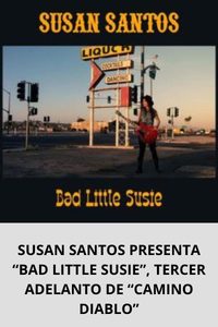 SUSAN SANTOS PRESENTA “BAD LITTLE SUSIE”, TERCER ADELANTO DE “CAMINO DIABLO”