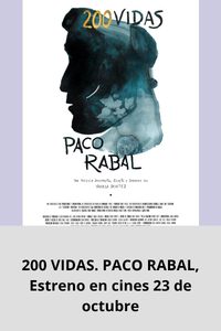 200 VIDAS. PACO RABAL, Estreno en cines 23 de octubre