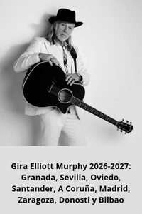 Gira Elliott Murphy 2026-2027 Granada, Sevilla, Oviedo, Santander, A Coruña, Madrid, Zaragoza, Donosti y Bilbao