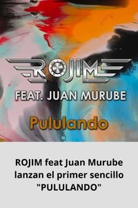 ROJIM feat Juan Murube lanzan el primer sencillo PULULANDO